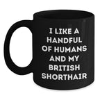British Shorthair Cat Lover Gifts from Friends, Funny Quote Mug for Graduation, Gifts for Men, Women, Coworkers
