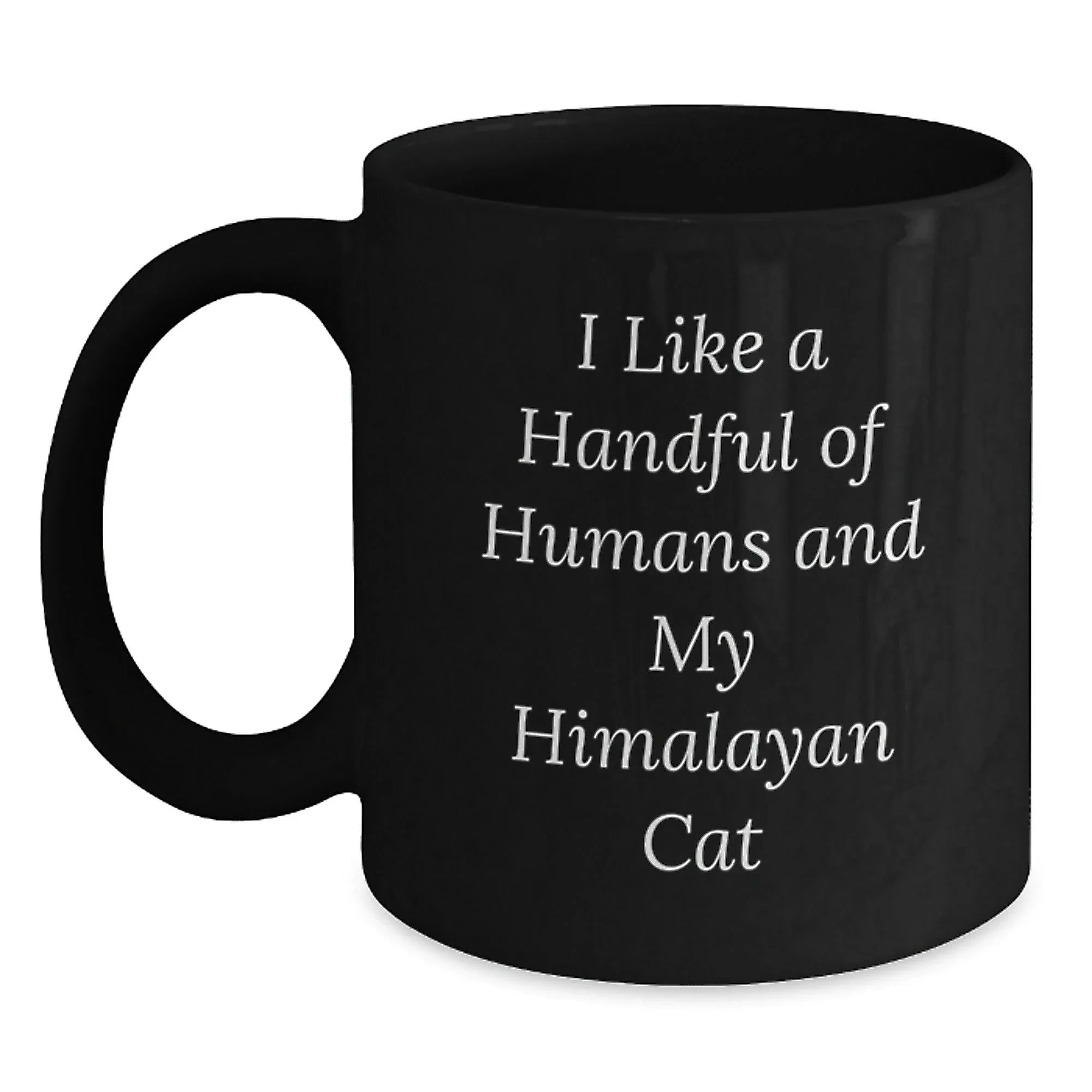 A Handful of Humans and My Himalayan Cat Black Coffee Mug, Funny Humor Christmas Unique Gifts for Himalayan Cat Lovers Gifts from Friends