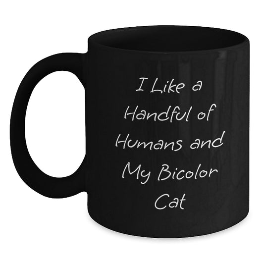 Funny Bicolor Cat Quotes Gifts from Friends for Bicolor Cat Lovers Black Coffee Mug, Bicolor Cat Black Coffee Mug, I Like A Handful Of Humans And My Bicolor Cat - Main