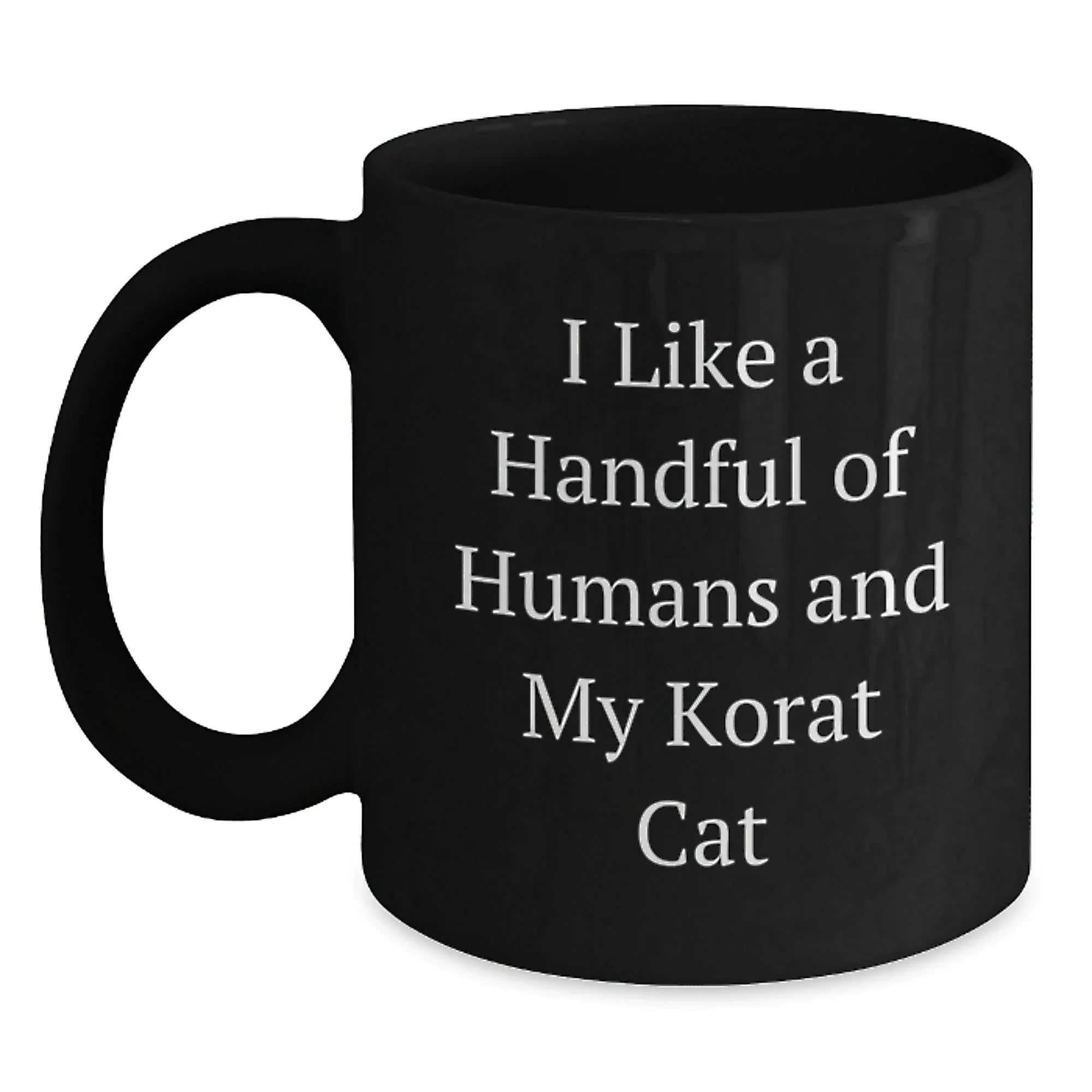 Korat Cat Lovers Gifts Funny Quote Black Coffee Mugs, Gifts from Friends for Korat Cat Enthusiasts on Birthday, I Like A Handful Of Humans And My Korat Cat