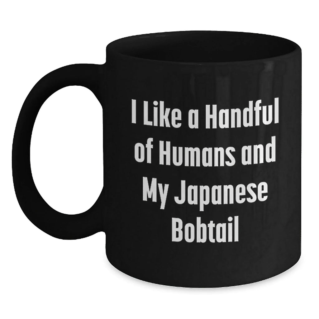 Funny Japanese Bobtail Cat Lover Gifts from Friends and Family, I Like A Handful Of Humans And My Japanese Bobtail, Black Coffee Mug, Christmas Unique Gifts for Japanese Bobtail Cat Enthusiasts