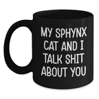 Funny Sphynx Cat Lover Gifts from Friends for Family Black Coffee Mug My Sphynx Cat And I Talk Shit About You - Main