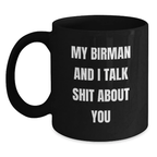 Funny Gifts for Birman Cat Lovers - Unique Black Coffee Mugs from Men to Dad on Father's Day - My Birman And I Talk Shit About You - Main