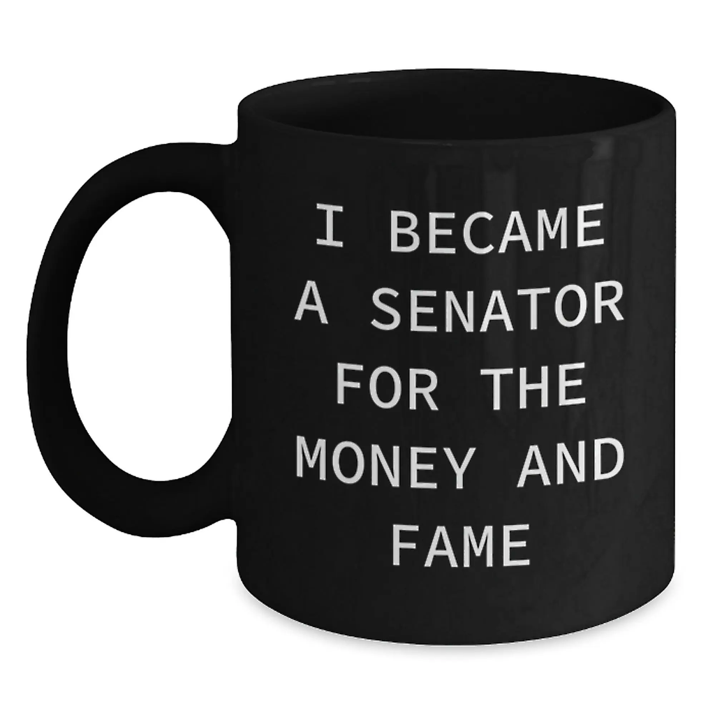 Funny Senator Quotes Black Coffee Mug Gifts for Senator Friends Birthday Unique Presents - Main