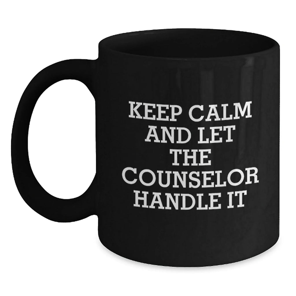 Funny Counselor Gifts from Friends, Black Coffee Mug with Keep Calm And Let The Counselor Handle It, Unique Christmas Memorable Presents for Counselor