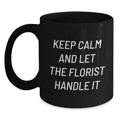 Funny Florist Mugs Keep Calm Gifts for Men Women Friends Coworkers Family, Black Coffee Mug, Birthday Unique Gifts from Florist - Main