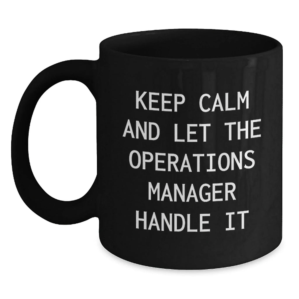 Funny Operations Manager Gifts from Friends for Men, Women, or Coworkers - Black Keep Calm Coffee Mug for Christmas Unique Presents
