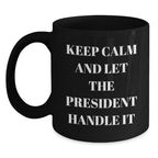 Funny President Gifts for Men from Friends - Keep Calm Let The President Handle It Black Coffee Mug, Perfect for Christmas Unique Gifts