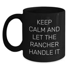 Funny Rancher Gifts for Men, Keep Calm and Let the Rancher Handle It Black Coffee Mug, Birthday Unique Gifts from Friends to Family