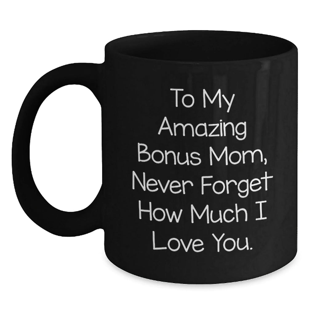 Gifts for My Awesome Bonus Mom, Funny 'To My Amazing Bonus Mom' Quote, Black Coffee Mug for Christmas