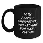Funny Grandfather Gifts, To My Amazing Grandfather, Black Coffee Mugs for Birthday, Gifts from Men to Grandfather, Unique Grandfather,