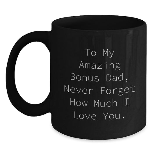 Funny Bonus Dad Gifts from Men to My Amazing Bonus Dad, Christmas Unique Coffee Mugs Black, Quote Inspired Ceramic Mug, 11oz or 15oz, Microwave and Dishwasher Safe - Main