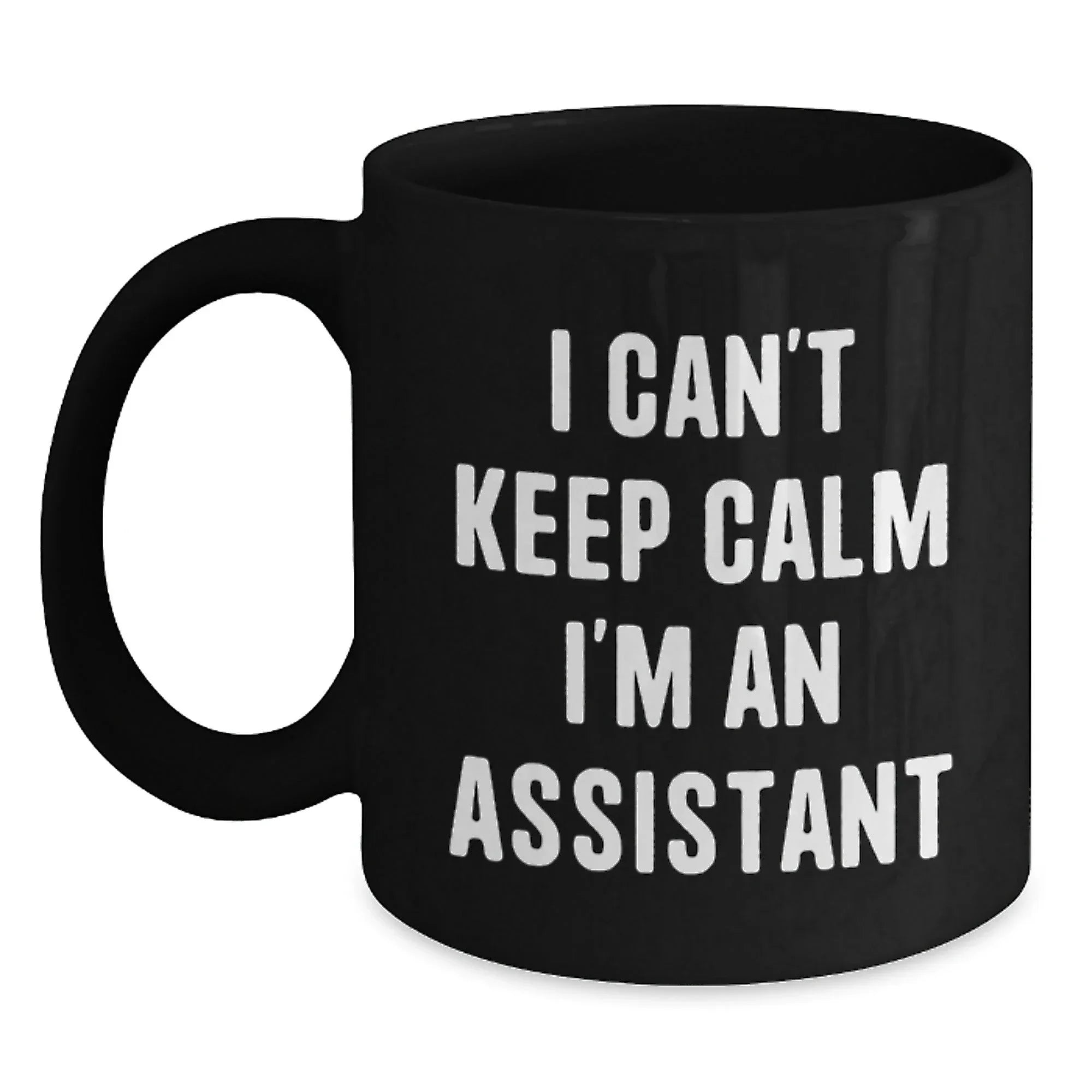 Funny Assistant Gifts from Men for Christmas Unique Gifts with 'I Can't Keep Calm I'm An Assistant'