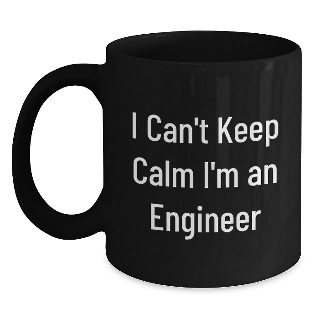 Funny Engineer Gifts, Unique Black Coffee Mug for Engineers, I Can't Keep Calm I'm An Engineer Christmas Unique Gifts from Men to Colleagues
