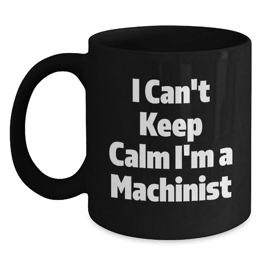 Funny Machinist Gifts for Men, Black Coffee Mug, Christmas Unique Presents from Friends or Family