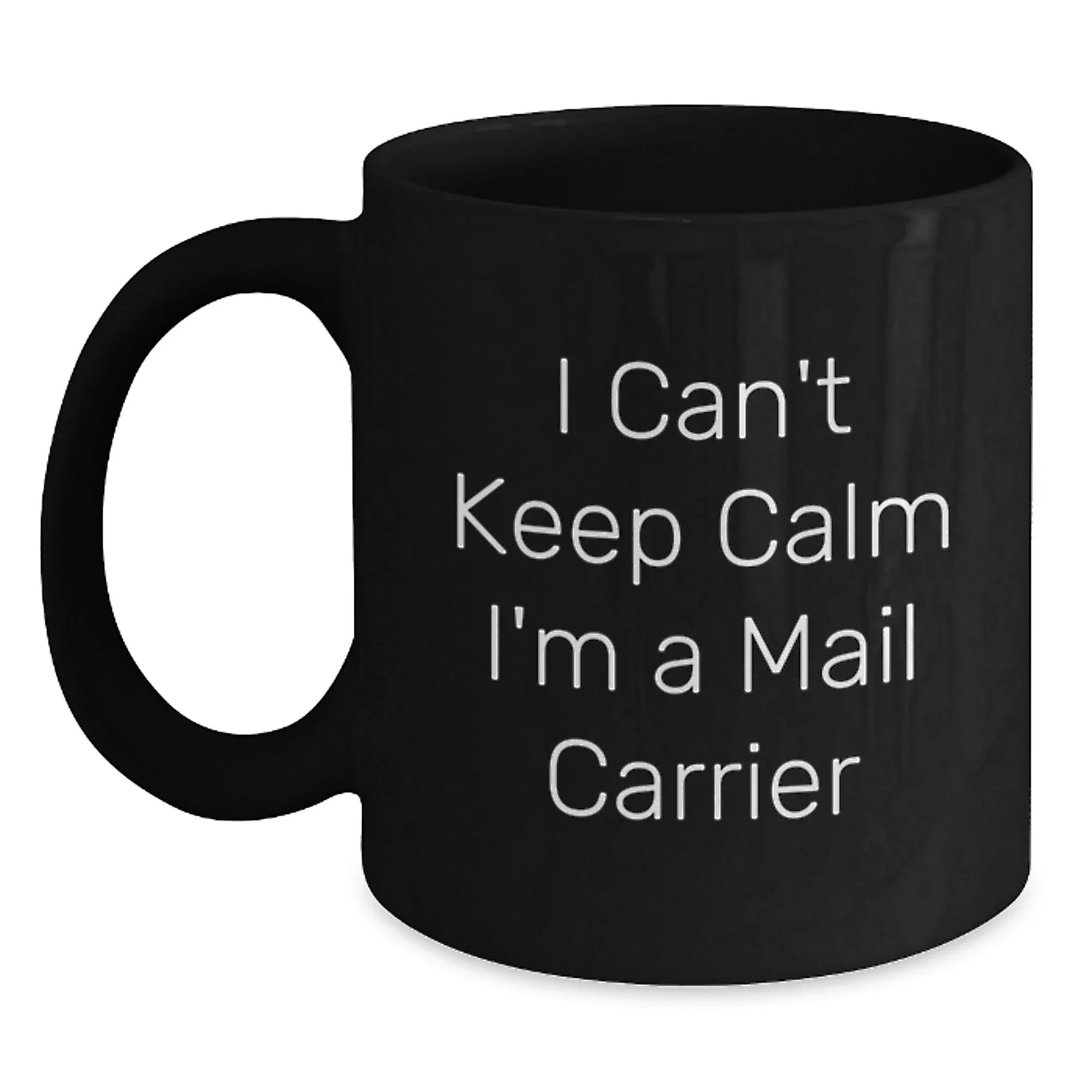 Fun Mail Carrier Gifts I Can't Keep Calm Gifts from Friends for Mail Carrier Birthday Unique Gifts
