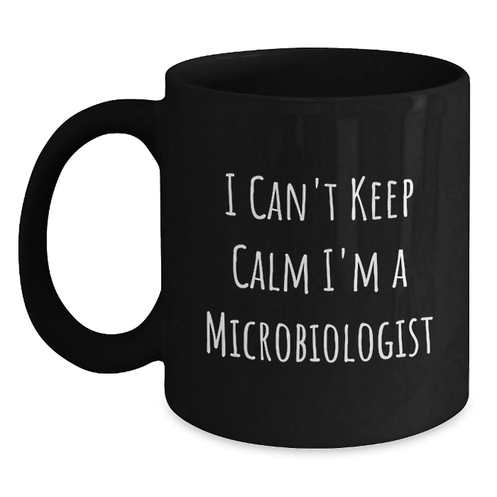 Funny Microbiologist Gifts from Friends, I Can't Keep Calm I'm A Microbiologist Black Coffee Mugs for Christmas Unique Gifts