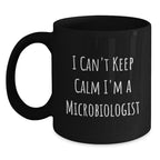 Funny Microbiologist Gifts from Friends, I Can't Keep Calm I'm A Microbiologist Black Coffee Mugs for Christmas Unique Gifts