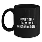 Funny I Can't Keep Calm Black Coffee Mugs for Microbiologist Christmas Unique Gifts from Friends and Family