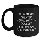 Funny Archeologist Gifts for Men - Unique Black Coffee Mug from Friends, Perfect for Archeologist Enthusiasts, Graduation Unique Gifts - Main