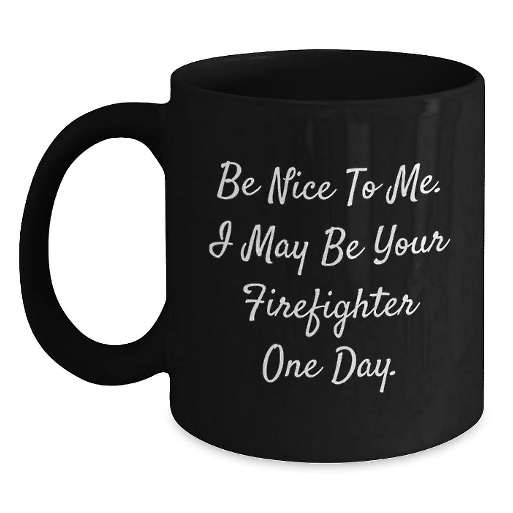 Funny Firefighter Humor Black Coffee Mug Gifts from Men to Firefighters this Christmas