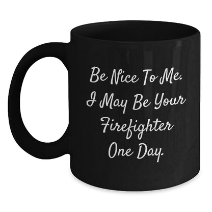 Funny Firefighter Humor Black Coffee Mug Gifts from Men to Firefighters this Christmas - Main