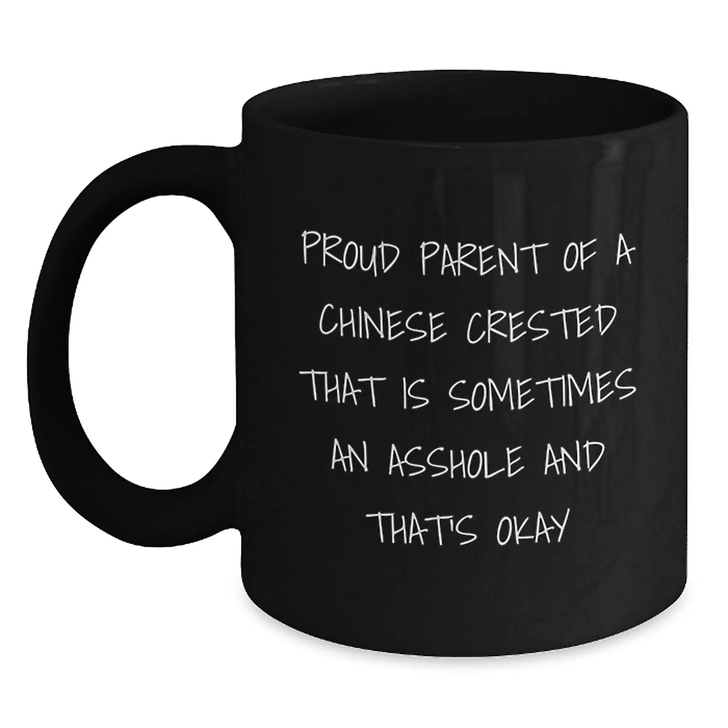 Funny Chinese Crested Dog Gifts from Mom - Birthday Unique Gifts for Proud Parents of Chinese Crested - Black Coffee Mug with Chinese Crested Dog Quote - Main