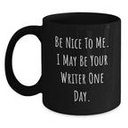 Funny Writer Gifts from Friends and Family - Be Nice to Me Black Coffee Mug, Birthday Unique Present for Men and Women