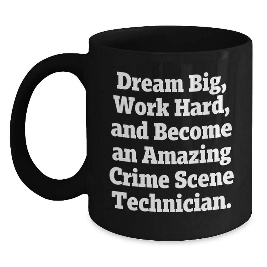 Inspirational Crime Scene Technician Gifts for Him - Funny Quote on Black Coffee Mug, Gifts from Friends, Perfect Valentine's Unique Gift Ideas
