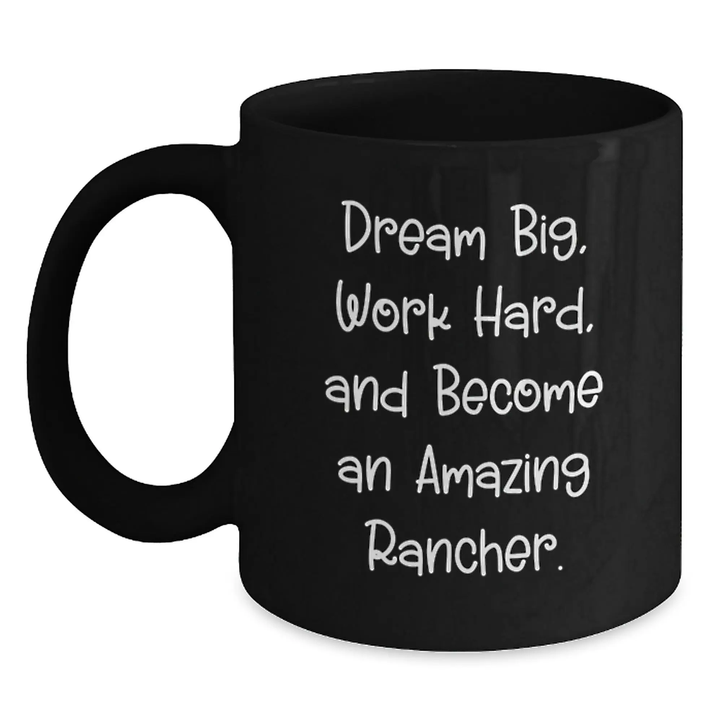 Rancher Gifts from Friends, Inspirational Black Coffee Mugs for Birthday Unique Gifts, Rancher Motivational Quote - Main