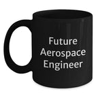 Aerospace Engineer Inspirational Funny Black Coffee Mug Gifts from Friends for Birthday