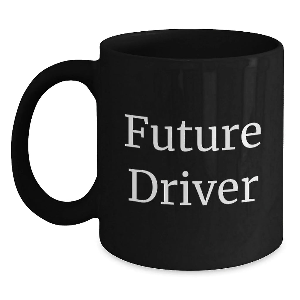 Funny Future Driver Gifts from Family for Driver Black Coffee Mug