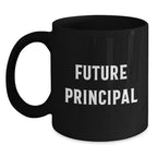 Funny Principal Gifts from Friends, Black Coffee Mug for Future Principal's Birthday, 'You're the Principal, I'm Just Here for the Coffee'