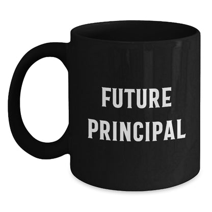 Funny Principal Gifts from Friends, Black Coffee Mug for Future Principal's Birthday, 'You're the Principal, I'm Just Here for the Coffee' - Main