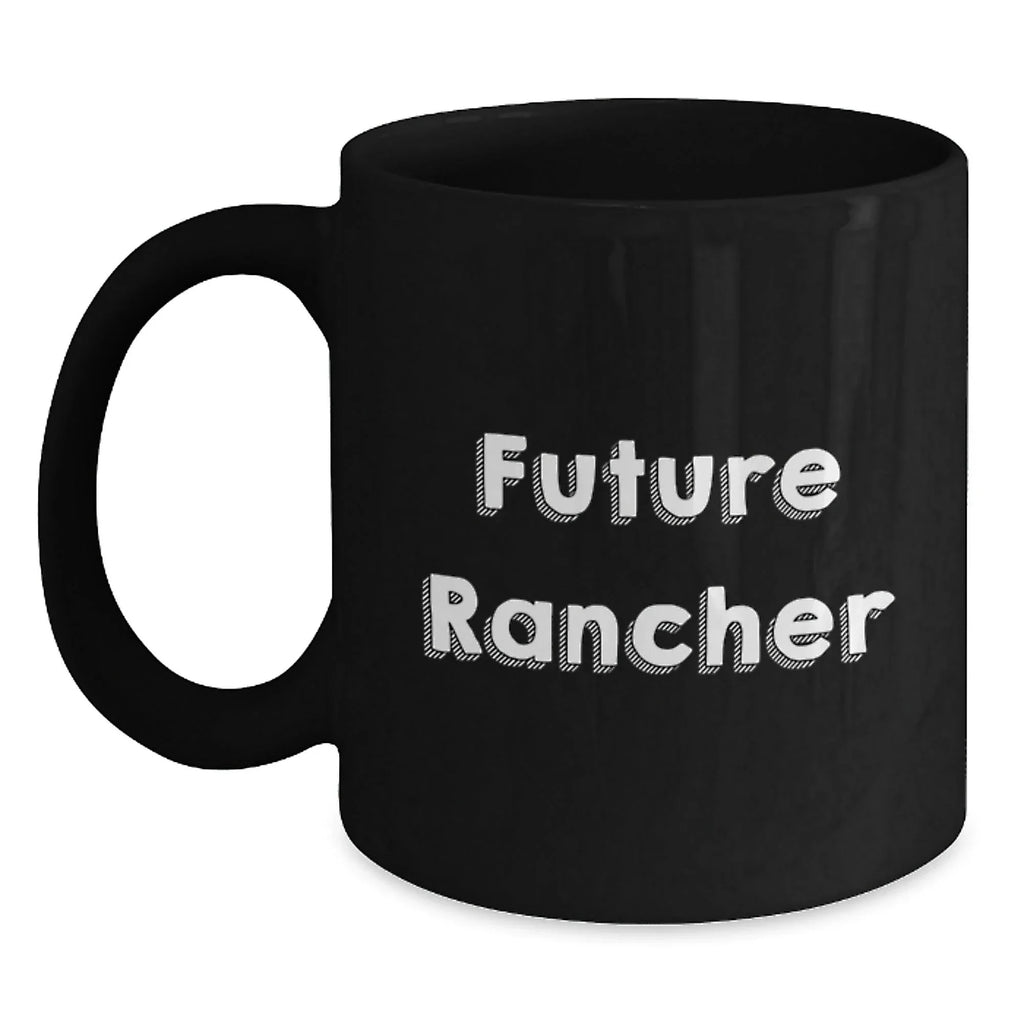 Gifts from Future Rancher Friends for a New Year of Ranching Adventures - Inspirational Funny Black Coffee Mug for Christmas Unique Gifts