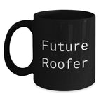 Funny Roofer Gifts for Men - Future Roofer Black Coffee Mug, Great Christmas Unique Gifts from Friends to Family