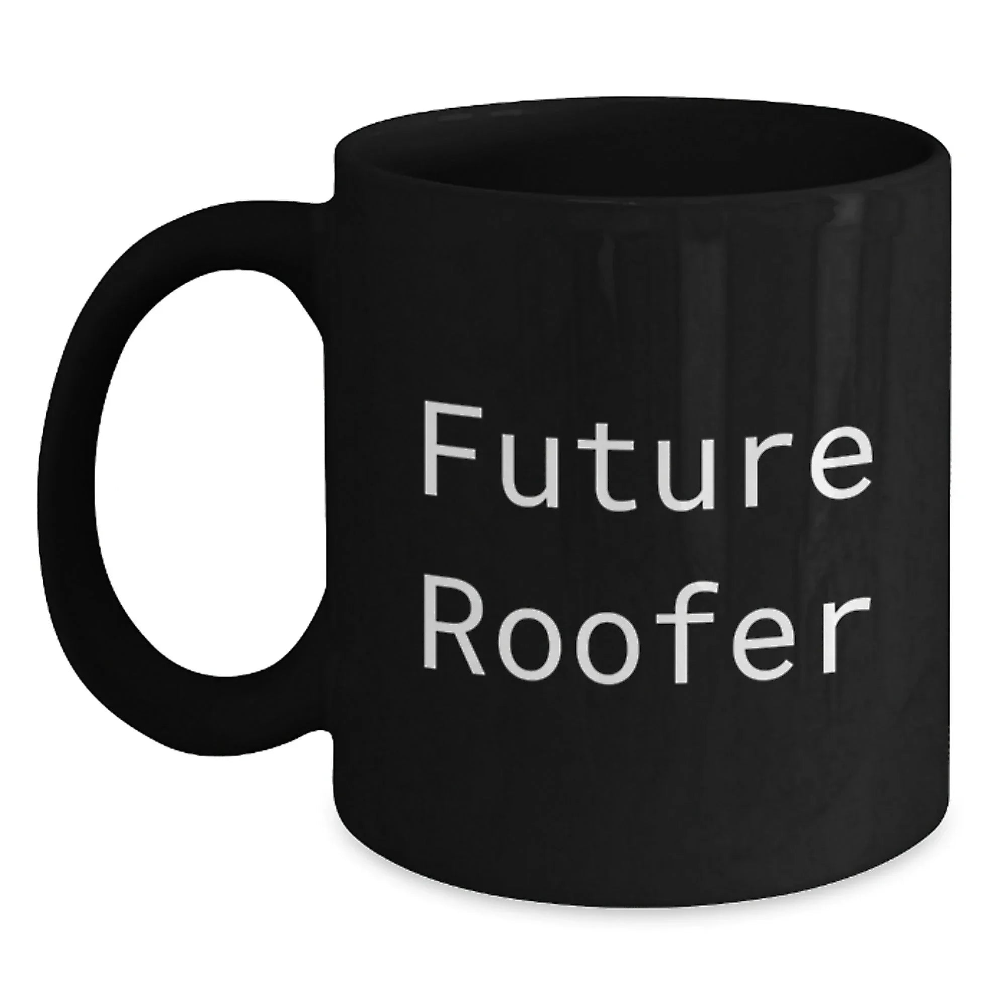 Funny Roofer Gifts for Men - Future Roofer Black Coffee Mug, Great Christmas Unique Gifts from Friends to Family