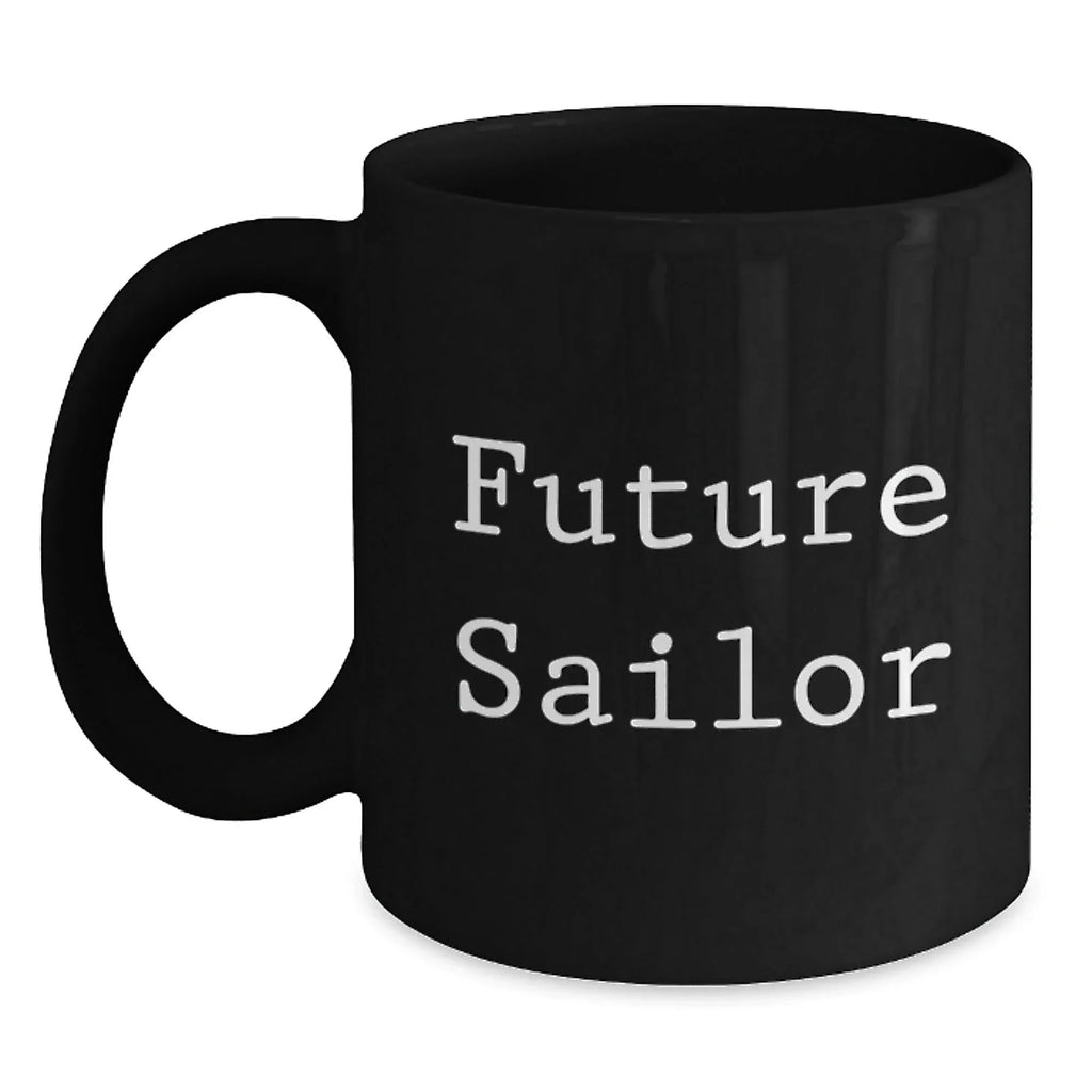 Funny Future Sailor Gifts from Men to Friends, Black Coffee Mug for Sailor Enthusiast, Unique Christmas Unique Gifts