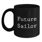 Funny Future Sailor Gifts from Men to Friends, Black Coffee Mug for Sailor Enthusiast, Unique Christmas Unique Gifts