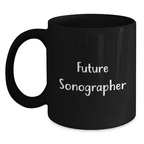 Funny Future Sonographer Gifts from Friends for Birthday Black Coffee Mug - Inspirational Quote - Main