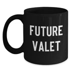 Funny Future Valet Gifts from Friends Black Coffee Mug, Christmas Unique Mugs for Men Valet, Inspirational Quote