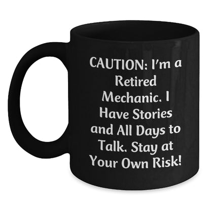 Funny Mechanic Gifts, Black Coffee Mug, 'Caution: I'm A Retired Mechanic...' - Perfect for Men, Women, Friends, Coworkers, Family, Gifts from Mechanic, Mechanic Lovers, Graduation Unique Gifts - Main