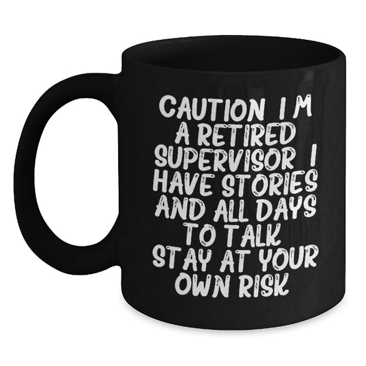 Funny Supervisor Gifts for Men - Caution: I'm A Retired Supervisor Mug, Christmas Unique Presents, Black Coffee Mug, Office Humor - Main