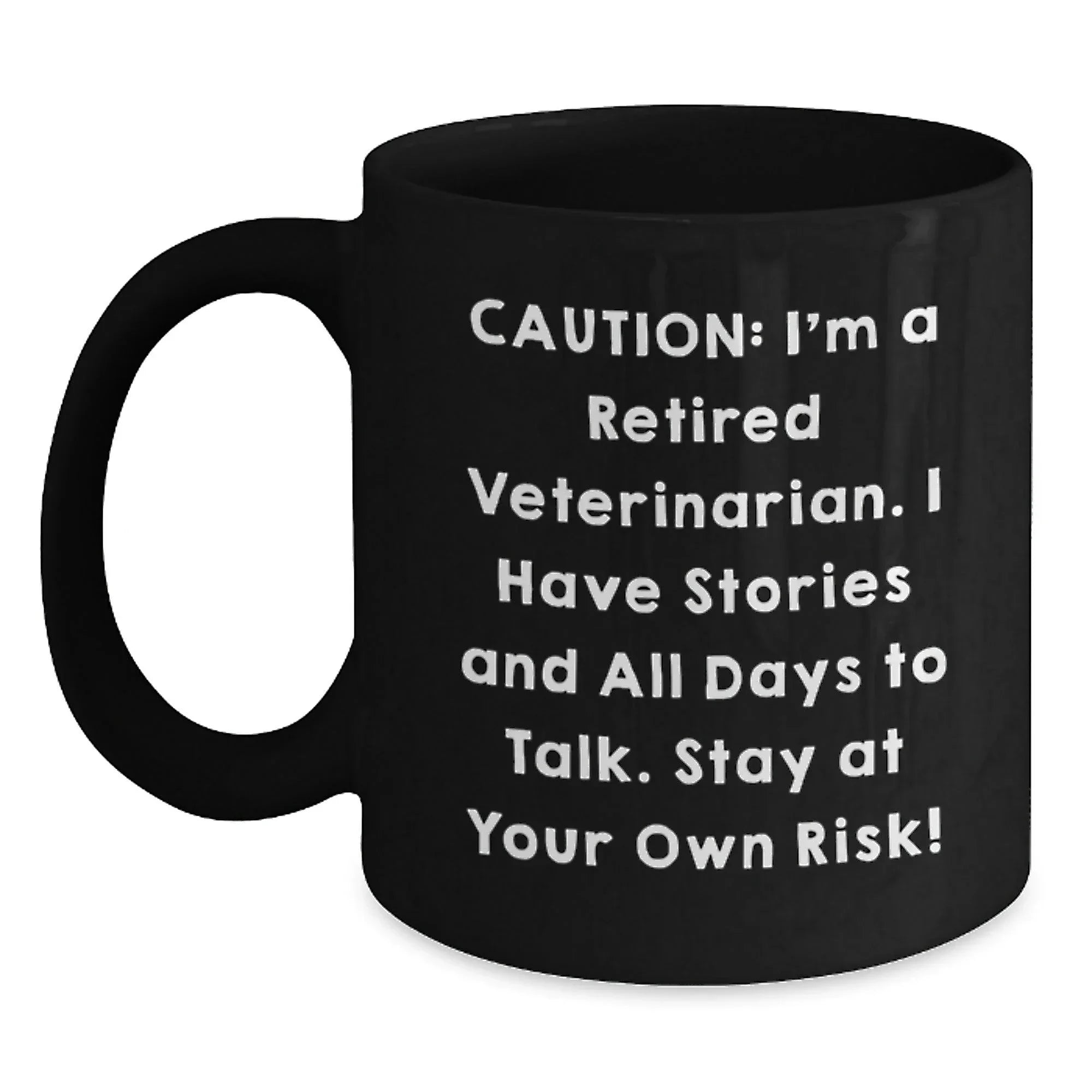 Veterinarian Humor Graduation Gifts from Friends - Black Coffee Mug 'Caution: I'm A Retired Veterinarian...' - Unique Gift Idea for Veterinarian Men, Women, Coworkers, and Family
