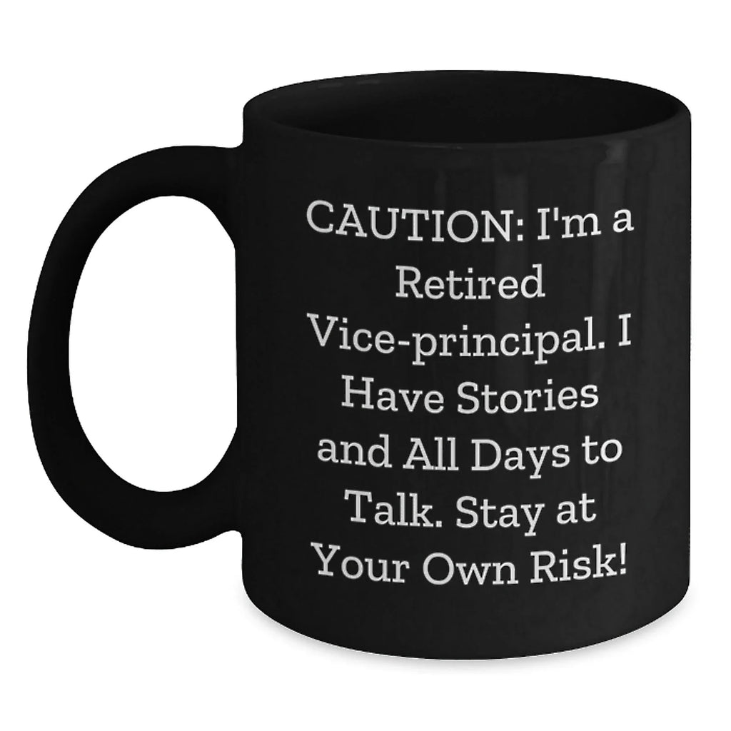 Witty Vice-Principal Gifts from Friends - Black Coffee Mug with Cautionary Quote for Graduation - Gifts for Men, Women, Coworkers, Family