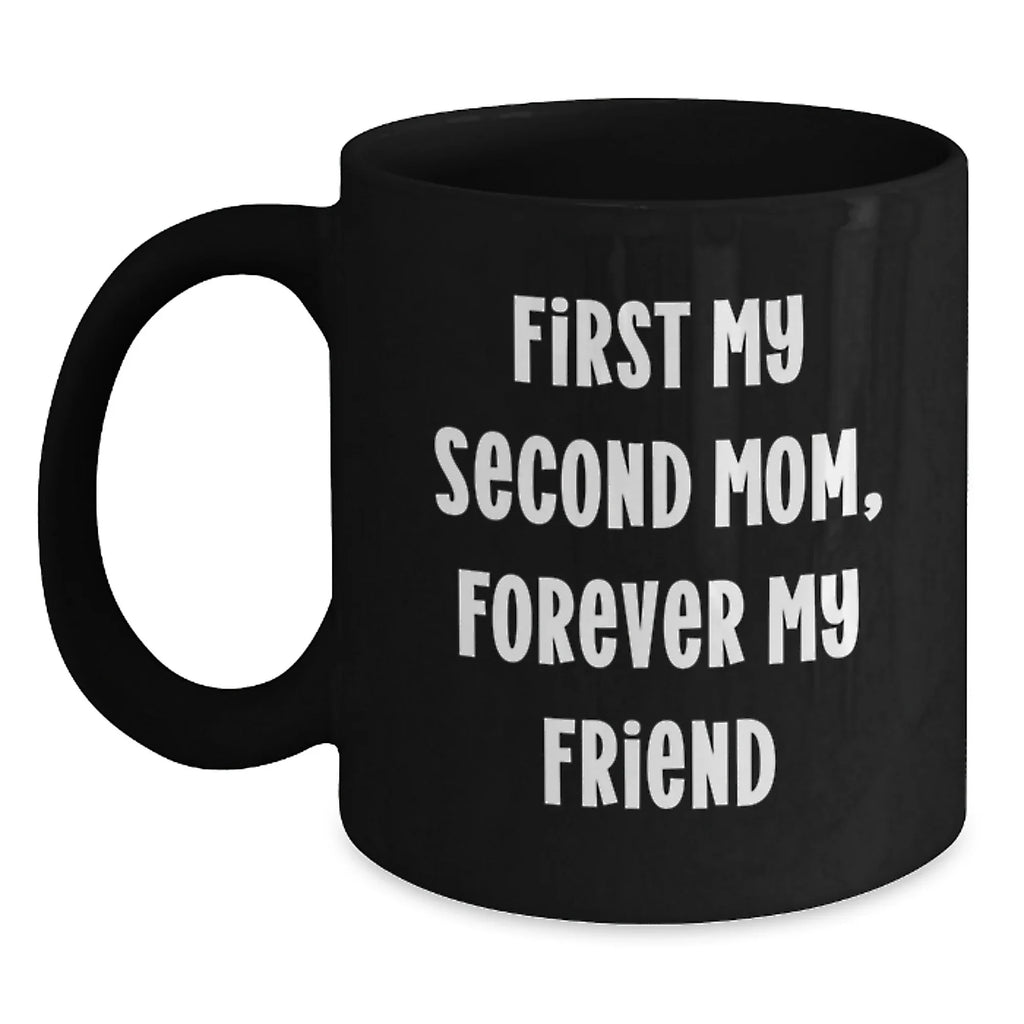 Funny Second Mom Gifts, Black Coffee Mugs, Perfect for Second Mom, Christmas Unique Gifts from Men, Women, Friends, Family