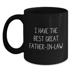 Funny Gifts for Father-in-law, 'I Have The Best Great Father-in-law' Quote on Black Coffee Mug, Unique Birthday Unique Gifts from Family - Main