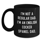 Funny English Cocker Spaniel Dog Dad Gifts from Men to Friends - I'm Not A Regular Dad. I'm An English Cocker Spaniel Dad. - Black Coffee Mug, Christmas Unique Gifts
