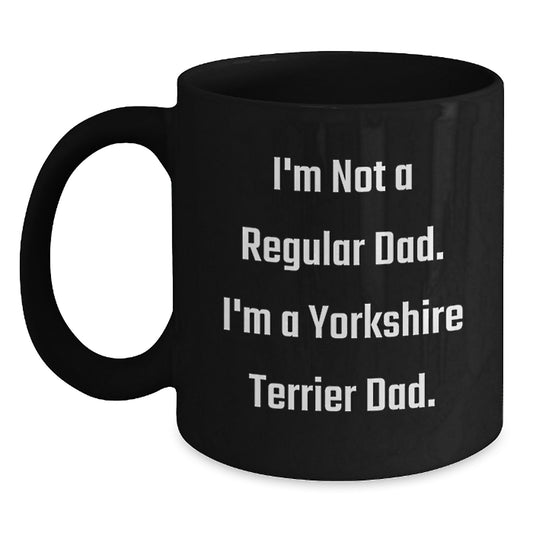 Funny Yorkshire Terrier Dad Black Coffee Mugs, Christmas Unique Gifts from Men to Yorkshire Terrier Dog Lovers, Black Ceramic Mug with Funny Quote - Main