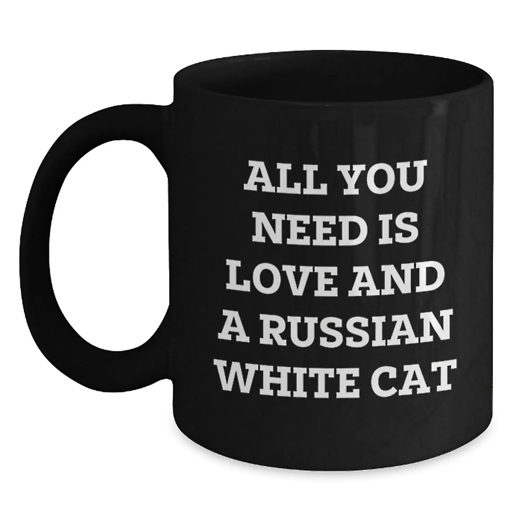 Funny Russian White Cat Gifts for Men Women Friends Family - All You Need Is Love And A Russian White Cat Black Coffee Mug 11oz or 15oz - Main
